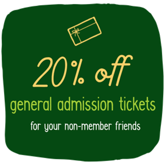 "Twenty per cent off General Admission Tickets for your non member friends" - this text is on a deep green background.