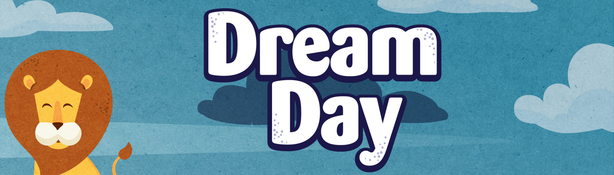 "Dream Day" - There is a graphic of a lion with clouds in the background.