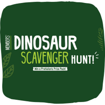 Members' Dinosaurs Scavenger Hunt texts with green background